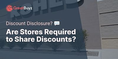 Are Stores Required to Share Discounts? - Discount Disclosure? 💬