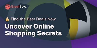 Uncover Online Shopping Secrets - 💰 Find the Best Deals Now