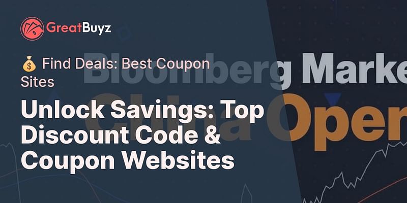 Unlock Savings: Top Discount Code & Coupon Websites - 💰 Find Deals: Best Coupon Sites