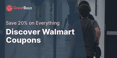 Discover Walmart Coupons - Save 20% on Everything