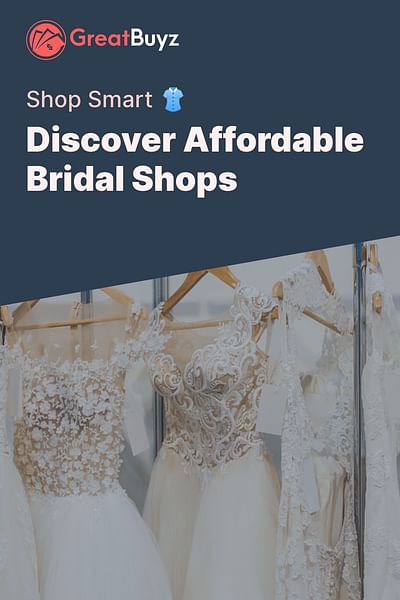 Discover Affordable Bridal Shops - Shop Smart 👚